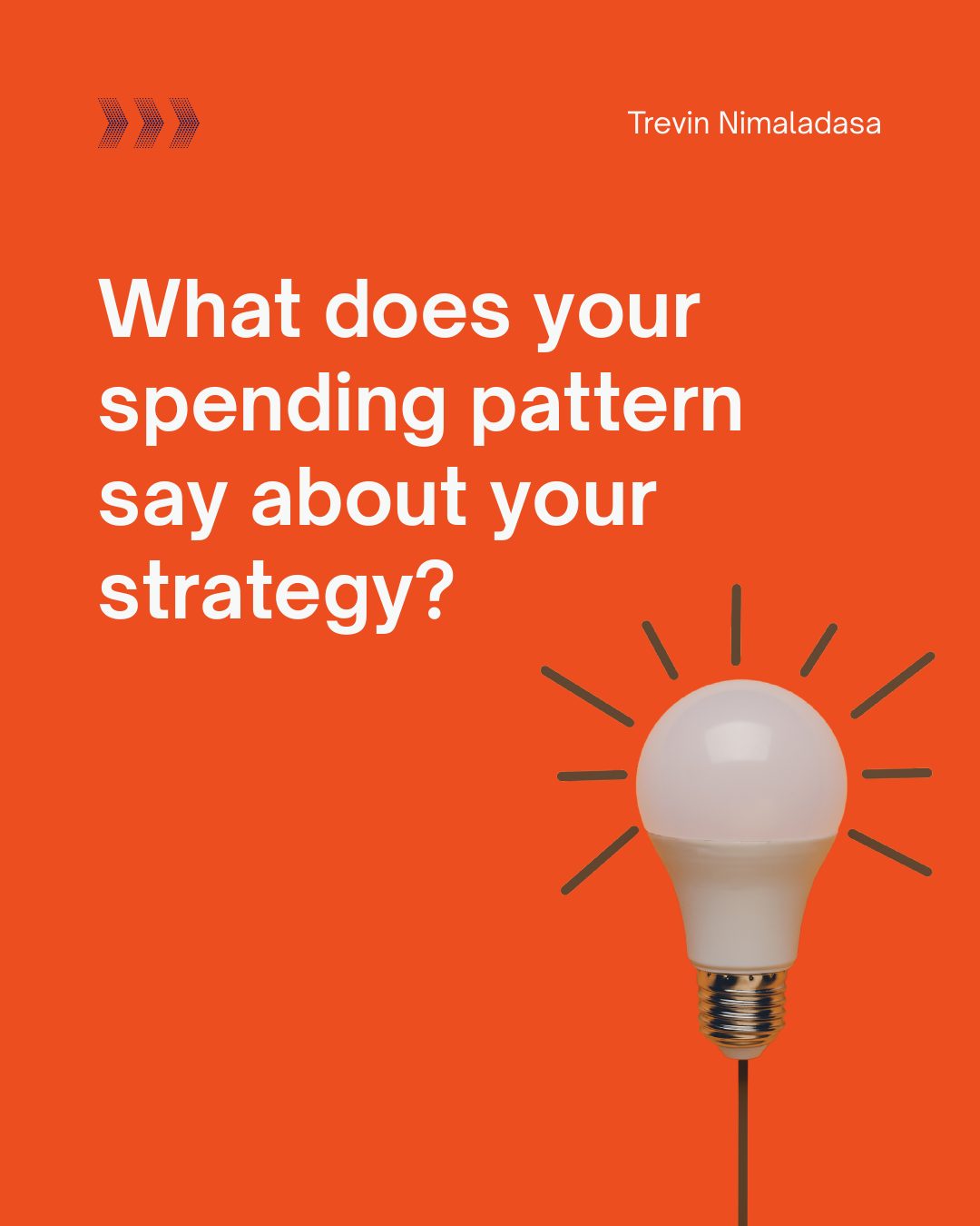 What does your spending pattern say about your strategy?